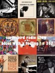 SURFINBIRD RADIO SHOW # 357 - Blues With A Feeling